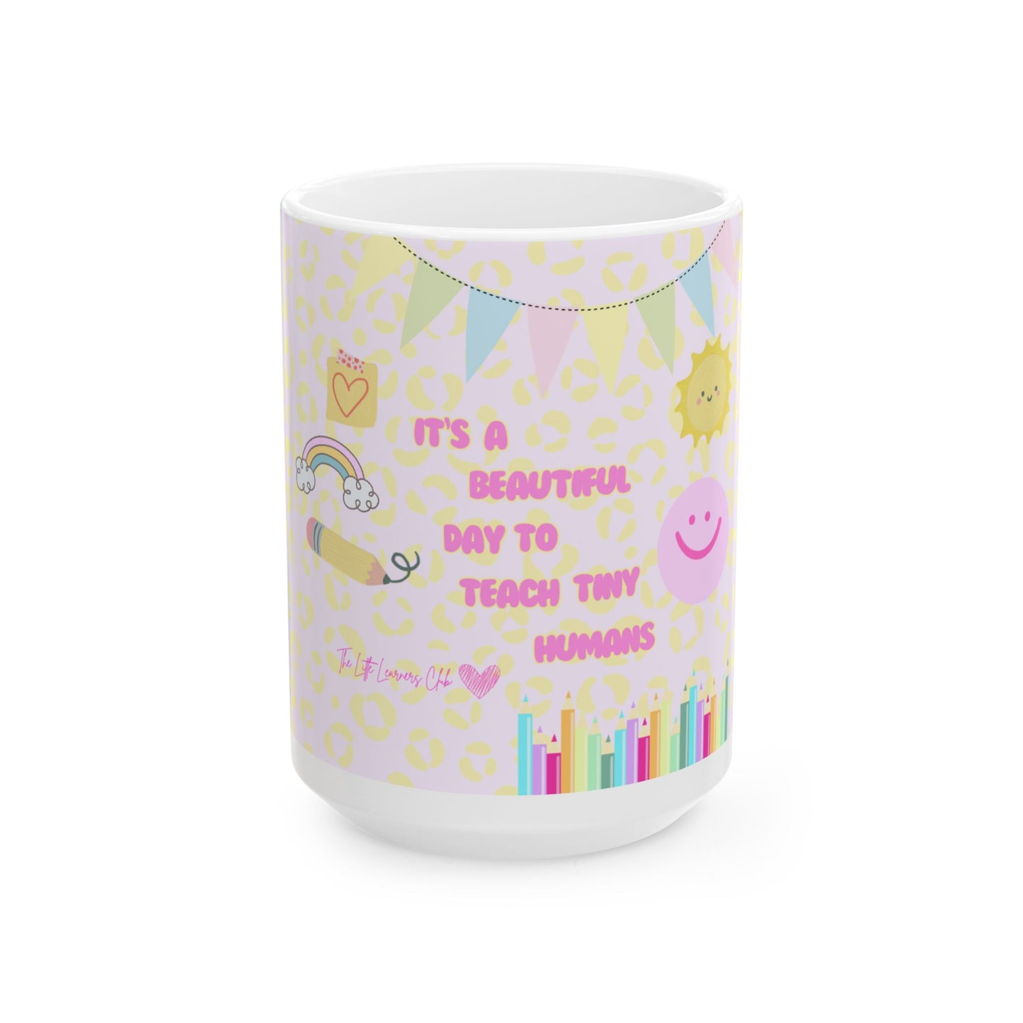 Teacher Mug - "It's a Beautiful Day to Teach Tiny Humans" Cute Pastel Classroom Coffee Cup